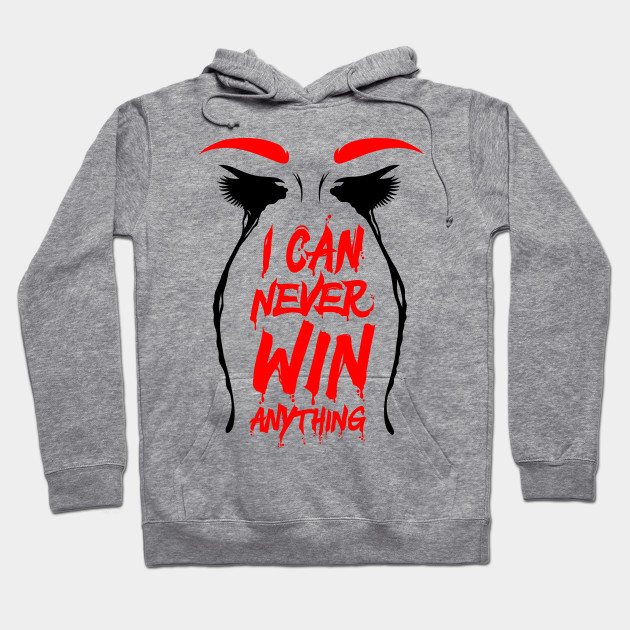 I Can Never Win Anything